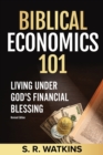 Biblical Economics 101 (2nd Edition) : Living Under God's Financial Blessing - Book