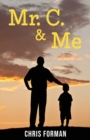 Mr. C. & Me : Life Lessons from the School Janitor Who Changed My Life (and How His Wisdom Can Change Your Life, Too!) - Book
