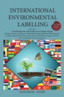 International Environmental Labelling Vol.2 Energy : For All People who wish to take care of Climate Change, Energy & Electrical Industries (Renewable Energy, Biofuels, Solar Heating & Cooling, Hydroe - Book