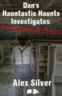 Dan's Hauntastic Haunts Investigates : Ivarsson School: A ghostly mm paranormal romance - Book