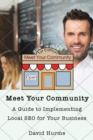 Meet Your Community : A Guide to Implementing Local SEO for Your Business - Book