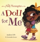 Molly Morningstar A Doll for Me : A Fun Story About Diversity, Inclusion, and a Sense of Belonging - Book