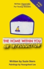 The Home Within You An Introduction : Written Especially For Young Readers - Book