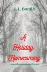 A Holiday Homecoming : A Sweet Christmas Romance Novella - Book
