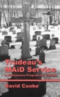 Trudeau's MAiD Service : A Euthanasia Program for Canada - Book
