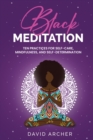 Black Meditation : Ten Practices for Self Care, Mindfulness, and Self Determination - Book