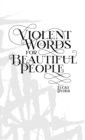 Violent Words for Beautiful People - Book