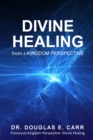 Divine Healing from a Kingdom Perspective - Book