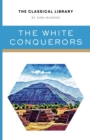 The White Conquerors : A Tale of Toltec and Aztec - Book