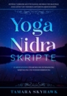 Yoga Nidra-Skripte : 22 Meditationen fur muhelose Entspannung, Verjungung und Wiederverbindung - Book