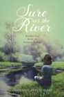 Sure as the River - Book