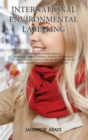 International Environmental Labelling Vol.4 Health : For All Health & Beauty Industries (Fragrances, Makeup, Cosmetics, Personal Care, Sunscreen, Toothpaste, Bathing, Nailcare & Shaving, Skin Care, Fo - Book