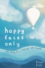 happy faces only : the story of a little girl who lived - Book