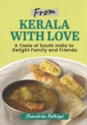 From Kerala With Love : A Taste of South India to Delight Family and Friends - Book