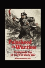 Falsehood in Wartime. : Propaganda Lies of the First World War. - Book