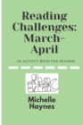 Reading Challenges : March-April: An Activity Book For Readers - Book