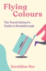 Flying Colours : The Travel Advisor's Guide to Breakthrough - Book
