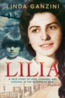 Lilia : a true story of love, courage, and survival in the shadow of war - Book