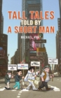 Tall Tales Told By A Short Man - Book