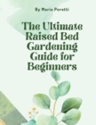 The Ultimate Raised Bed Gardening Guide for Beginners - Book