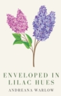 Enveloped in Lilac Hues - Book