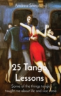 25 Tango Lessons : Some of the things tango taught me about life and vice versa - Book