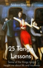 25 Tango Lessons : Some of the things tango taught me about life and vice versa - eBook