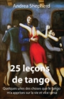 25 le?ons de tango : Quelques-unes des choses que le tango m'a apprises sur la vie et vice versa - Book