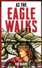 As The Eagle Walks - Book