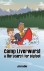 Camp Liverwurst & the Search for Bigfoot - Book