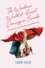 The Wondrous World of Social Dancing in Canada : Come Dance Ballroom, Salsa, Square-Dance and Argentine Tango with Me! - Book