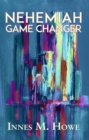 Nehemiah Game Changer - eBook