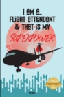 I Am a Flight Attendant & That Is My Superpower - Book