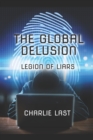 The Global Delusion : Legion of Liars - Book