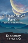 A Handful of Earths Book 1 : The Analogs - Book