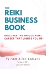 The Reiki Business Book : Discover the Unique Reiki Career that Lights You Up! - eBook