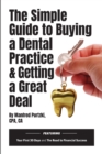 The Simple Guide to Buying a Dental Practice & Getting a Great Deal - Book