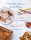 French Food for Everyone : le gouter (after school snacks) - Book