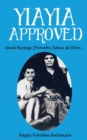 Yiayia Approved : Greek Sayings, Proverbs, Advice, & More... - Book