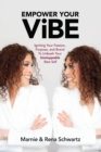 Empower Your ViBE : Igniting Your Passion, Purpose, and Brand To Unleash Your Unstoppable Best Self - eBook