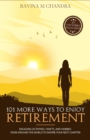 101 More Ways to Enjoy Retirement : Engaging Activities, Crafts, and Hobbies from Around the World to Inspire Your Next Chapter - eBook