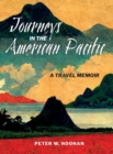 Journeys in the American Pacific : A Travel Memoir - Book