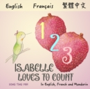 Isabelle Loves To Count : In English, French and Mandarin - Book