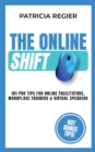 The Online Shift : 101 Pro Tips for Online Facilitators, Workplace Trainers & Virtual Speakers - Book
