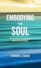 Embodying Your Soul : A Detailed Guide for Merging with Your Higher Self and the Absolute - Book