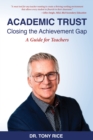 Academic Trust : Closing the Achievement Gap: A Guide for Teachers - Book