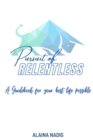 Pursuit of Relentless : a guidebook for your best life possible - eBook