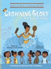 Crowning Glory : A history of African hair tradition - Book