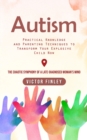 Autism : Practical Knowledge and Parenting Techniques to Transform Your Explosive Child Now (The Chaotic Symphony of a Late-diagnosed Woman's Mind) - Book