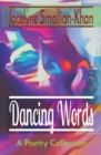 Dancing Words : A Poetry Collection - Book